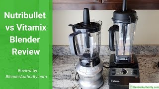 Nutribullet vs Vitamix Comparison by Blender Authority 49,209 views 4 years ago 4 minutes, 19 seconds
