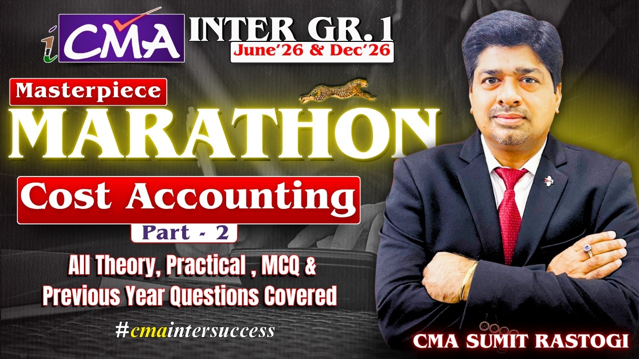 CMA Inter Cost Accounting Marathon| June'26 & Dec'26 | By CMA Sumit ...