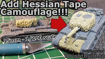 15mm Cromwell Hessian Tape Camo | 1/100th Scale | Build Log | WrightBuilt.ca