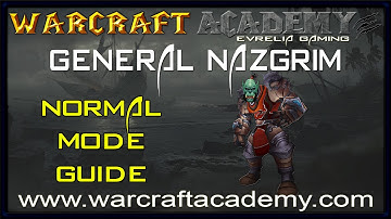 General Nazgrim Normal Guide - Siege of Orgrimmar - Warcraft Academy