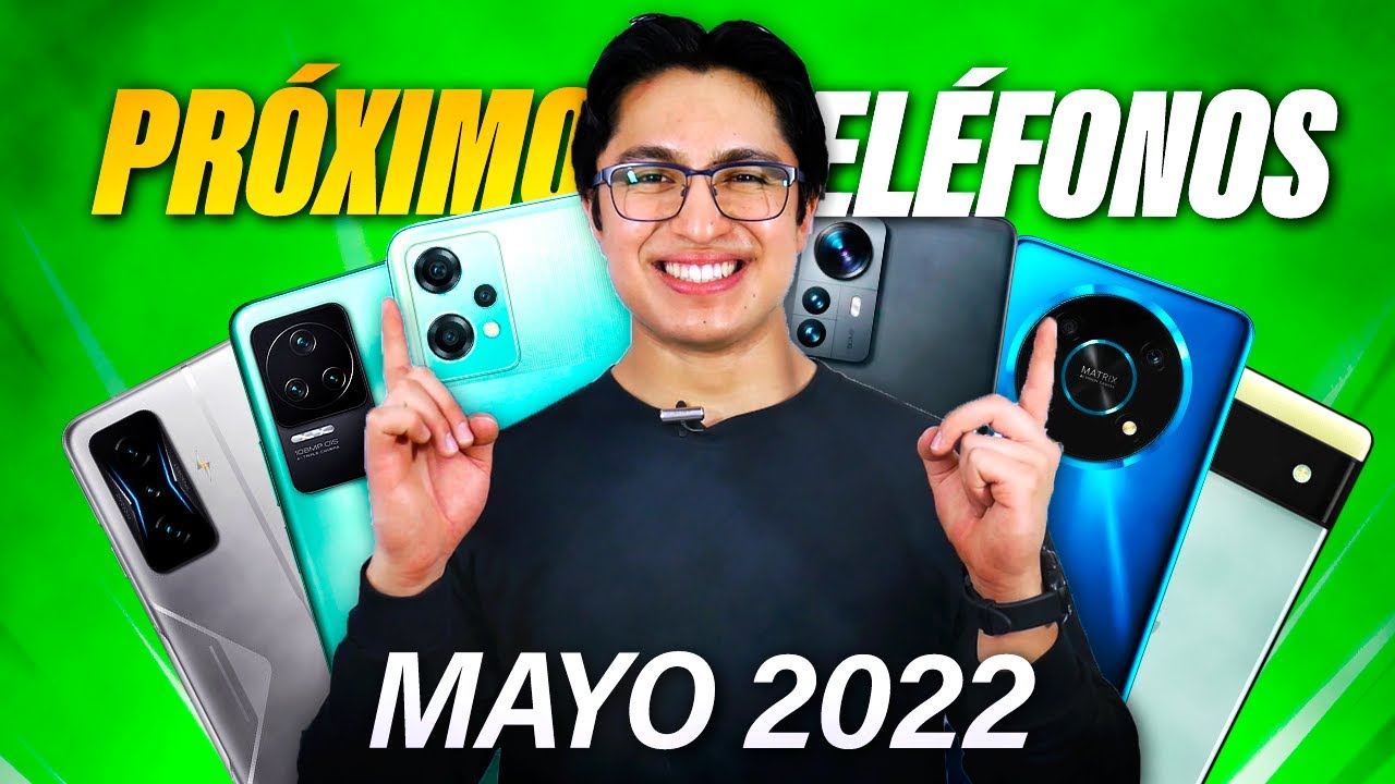 Mejores Próximos Lanzamientos de Teléfonos ⚡ Mayo 2022