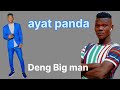 Ayat Panda Deng Big Man South Sudan Music 2025 2026 