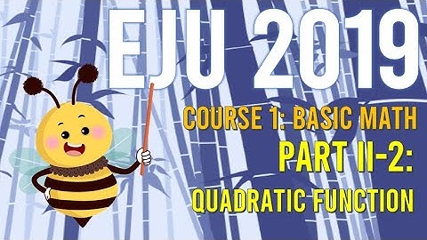 Quadratic Function in EJU 2019 Course 1 Part 2