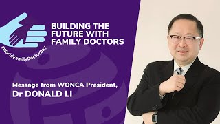 World Family Doctor Day - Message by WONCA President, Dr Donald Li