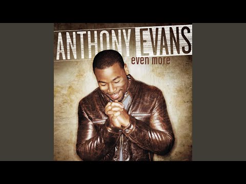 Even More - Anthony Evans