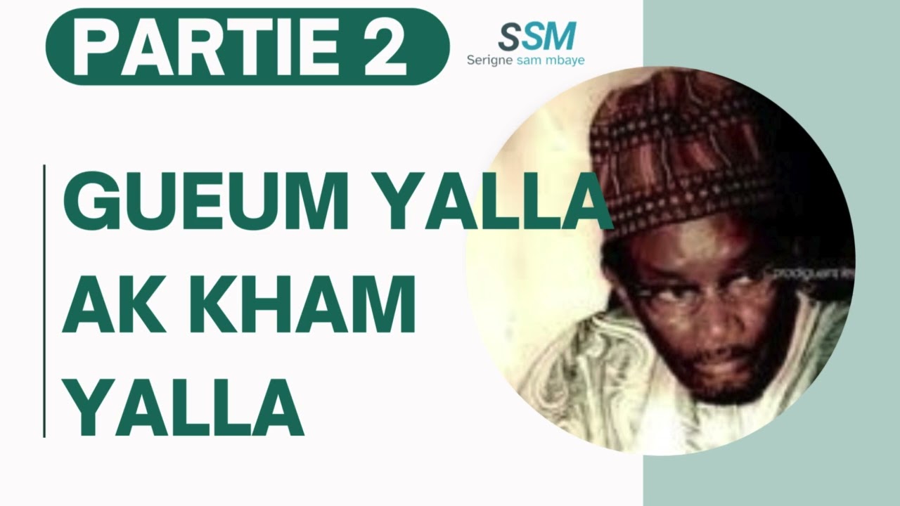 GUEUM YALLA AK KHAM YALLA PARTIE 2, SERIGNE SAM MBAYE