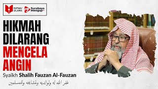 Hikmah Dilarangnya Mencela Angin - Syaikh Shalih Fauzan Al Fauzan