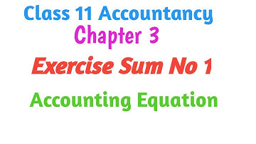 Class 11 Accountancy Chapter 3 Exercise ( Sum No 1)
