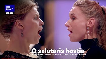 O salutaris hostia // Christine Nonbo, Anna Miilmann, Danish National Vocal Ensemble (Live)