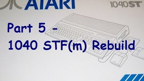Atari 1040 STF Part 5 - 1040 STFm Rebuild