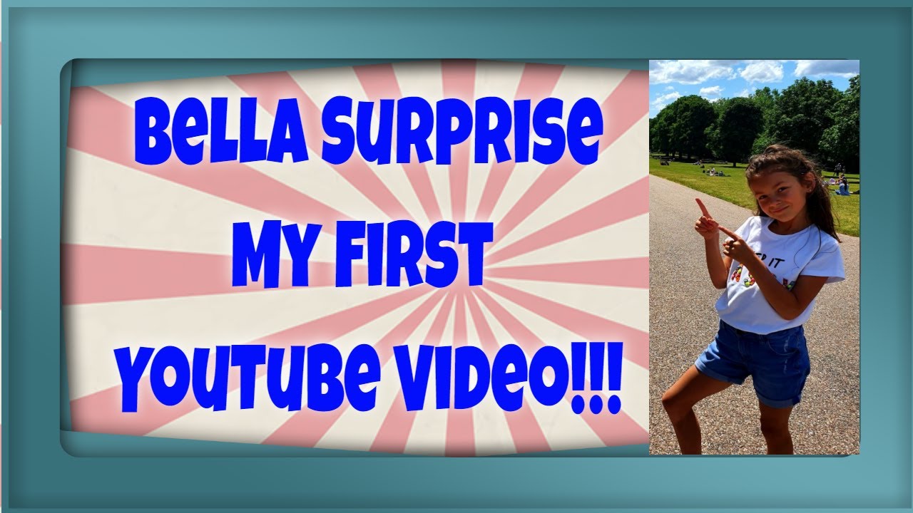 Bella Surprise My First YouTube Video!!! YouTube