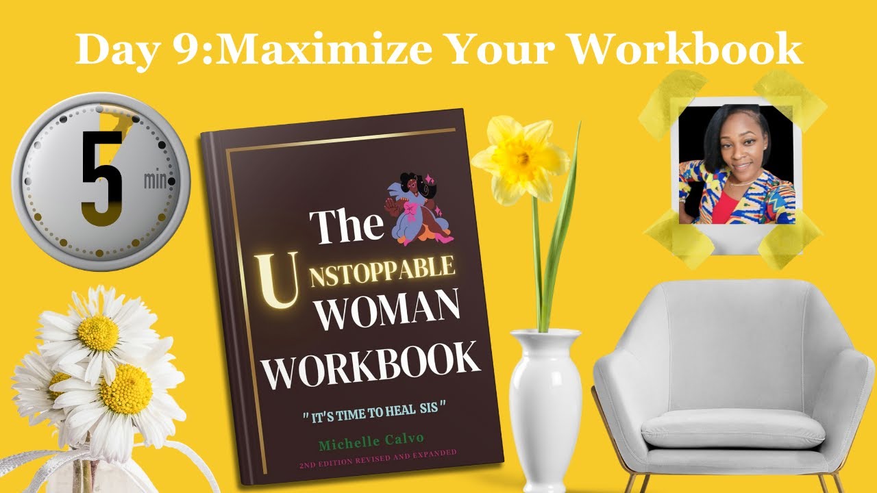 Day 9: Unstoppable Woman Workbook- Getting the Most Out of it - YouTube