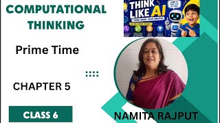 Class 6 - Computational Thinking & Artificial Intelligence | Chapter 5: Prime Time