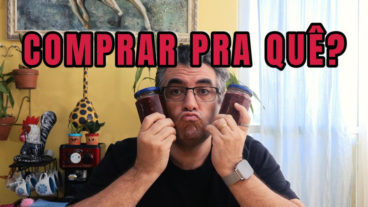 Você não precisa comprar geleia