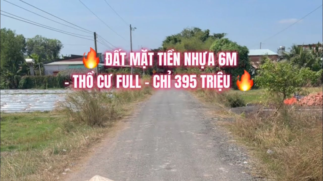 🔥 ĐẤT MẶT TIỀN NHỰA 6M – THỔ CƯ FULL – GIÁ CHỈ 395tr- Vị trí đẹp – dân cư hiện hữu 6x39m full thổ