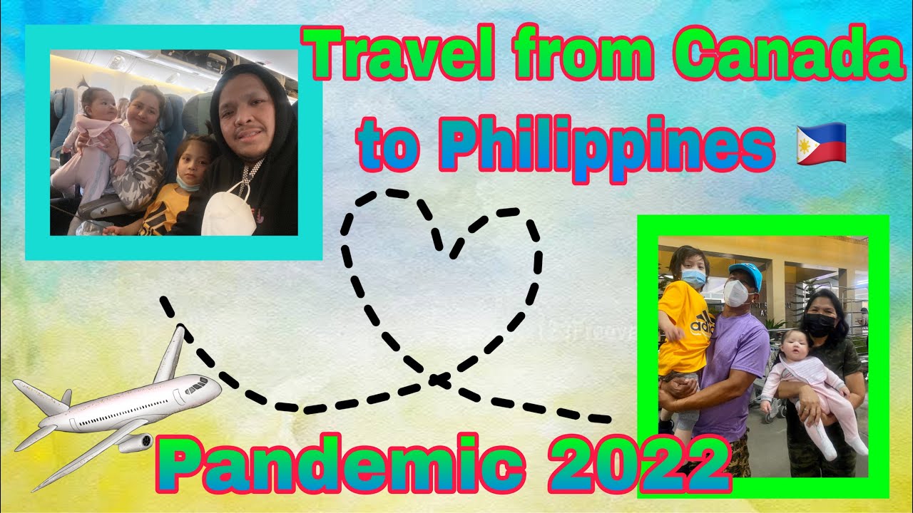 Travel from Canada to Philippines during Pandemic with Kids Part 2