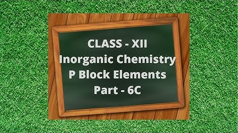 Class XII-Inorganic Chemistry-P Block Elements-Part 6C- Oxygen Compounds- Ozone Chemical Properties
