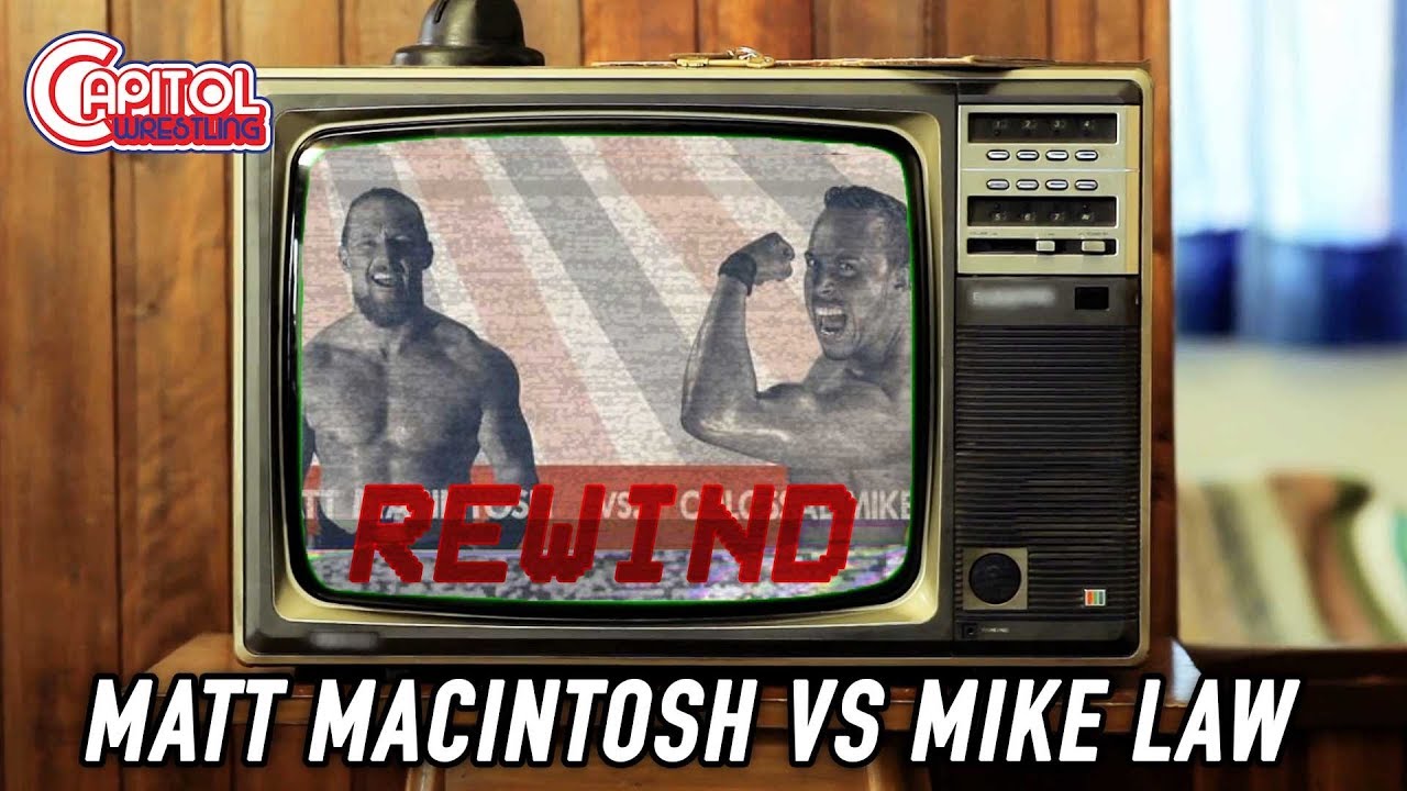 FREE MATCH: Capitol REWIND: Matt Macintosh vs Mike Law