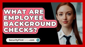 What Are Employee Background Checks? - SecurityFirstCorp.com