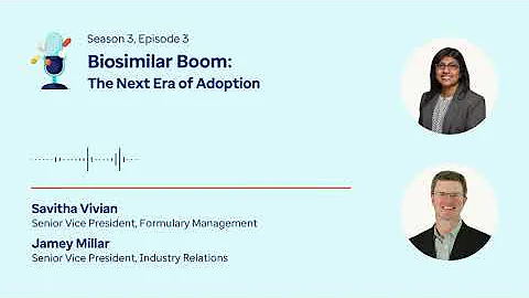 Pharmacy Insights Podcast - S3, Ep. 3: Biosimilar Boom: The Next Era of Adoption