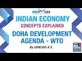 Doha Development Agenda - WTO | INDIAN ECONOMY CONCEPTS EXPLAINED | SPEED ECONOMY | NEO IAS