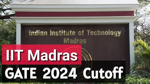 IIT Madras Cutoff GATE Scores 2024 MTech | All Specializations- All Categories | IITs GATE Cutoff 24