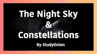 Night Sky Constellations - Gcse Astronomy Studyonion