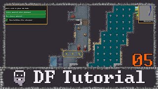 Dwarf Fortress - Your First Fortress Tutorial Lets Play | 05 (Controlling water Flow)