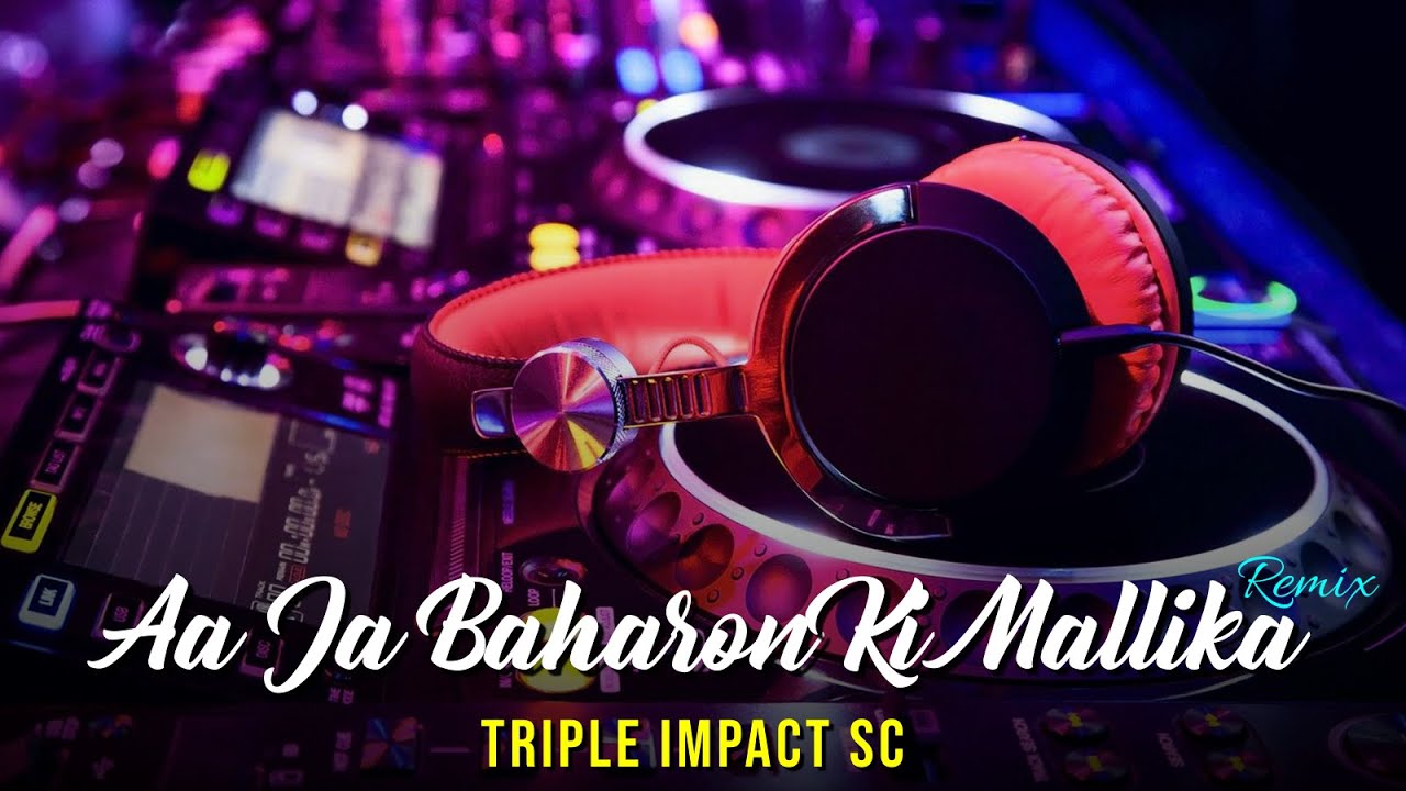 Triple Impact Sc   Aa Ja Baharon Ki Mallika Indian Remix