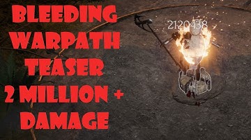 2 Million + Damage Bleeding Warpath TEASER 0.8.3 Last Epoch