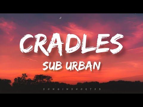 Sub Urban - Cradles (Lyrics)