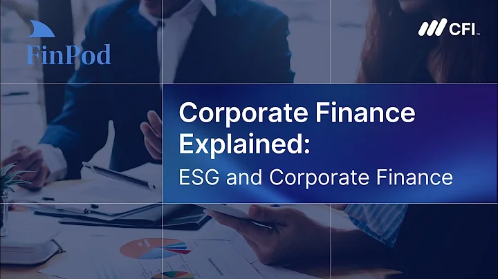 Corporate Finance Explained | ESG and Corporate Finance: The Financial Impact of Sustainability