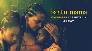 ARRAY Releasing Presents: BANTÚ MAMA Directed by Ivan Herrera