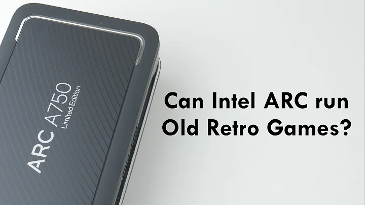 Unleashing the Power of Retro Gaming: Intel ARC Compatibility Explored