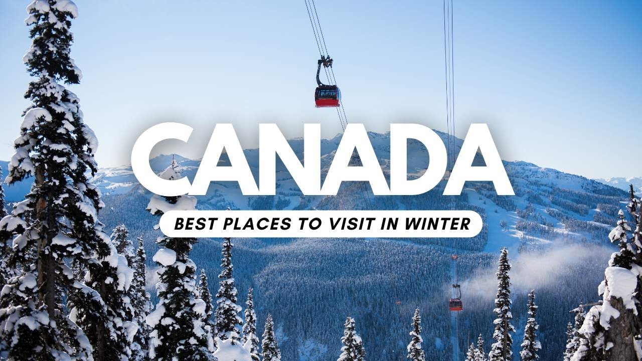 Best Places to Visit in Canada in Winter - YouTube