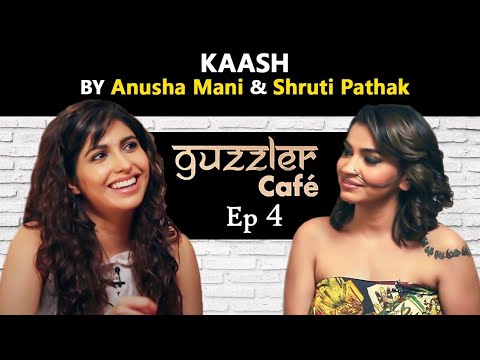 Guzzler Cafe by Shruti Pathak ft. Anusha Mani| Kaash by Hariharan