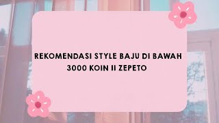 REKOMENDASI STYLE BAJU DI BAWAH 3000 KOIN II ZEPETO screenshot 3