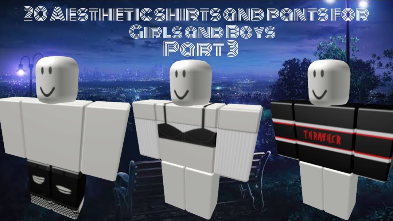 20 Aesthetic Shirts And Pants Codes For Girls And Boys Part 3 Youtube - roblox jeans codes