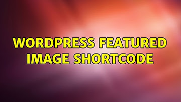 Wordpress: Featured image shortcode
