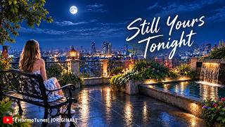 Still Yours Tonight — The Love I Can’t Let Go