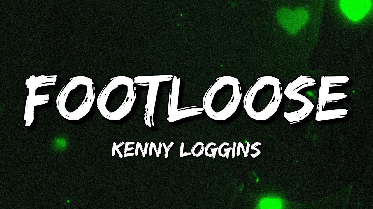 Kenny Loggins - Footloose (Lyrics)