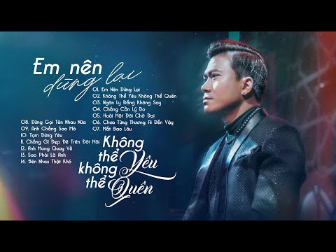 Video EM NÊN DỪNG LẠI - KHÔNG THỂ YÊU KHÔNG THỂ QUÊN | Liên... - youtube