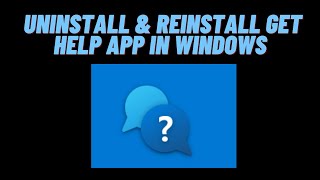 How To Uninstall & Reinstall Get Help App In Windows