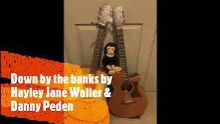 Down by the banks by Hayley Jane Waller & Danny Peden
