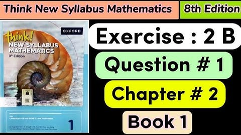 Exercise 2b Question 1 Think New Syllabus Mathematics 8th Edition book 1 | fractions | D1