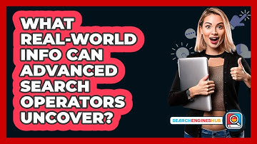 What Real-world Info Can Advanced Search Operators Uncover? - SearchEnginesHub.com
