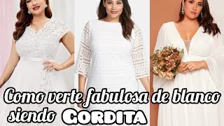 Como verte fabulosa con vestidos blancos siendo gordita