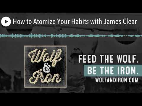 How to Atomize Your Habits with James Clear