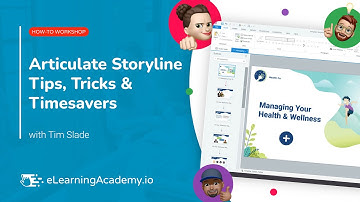Articulate Storyline Tips, Tricks & Timesavers | How-To Workshop