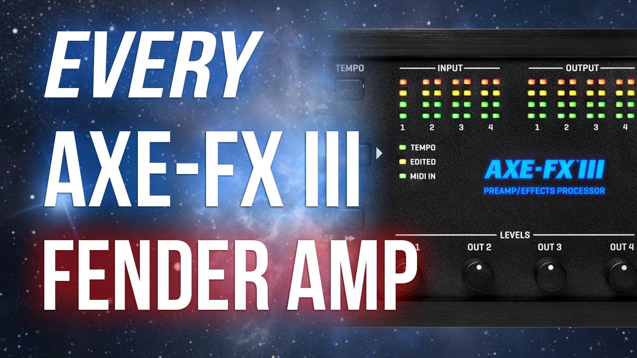 Every AxeFx III Fender Amplifier Model YouTube